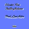 ThatBoyBstaxxx - Elevator Flow - Single